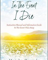 In The Event I Die: Instruction Manual and Information Guide In The Event I Pass Away